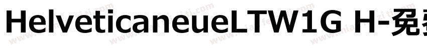 HelveticaneueLTW1G H字体转换